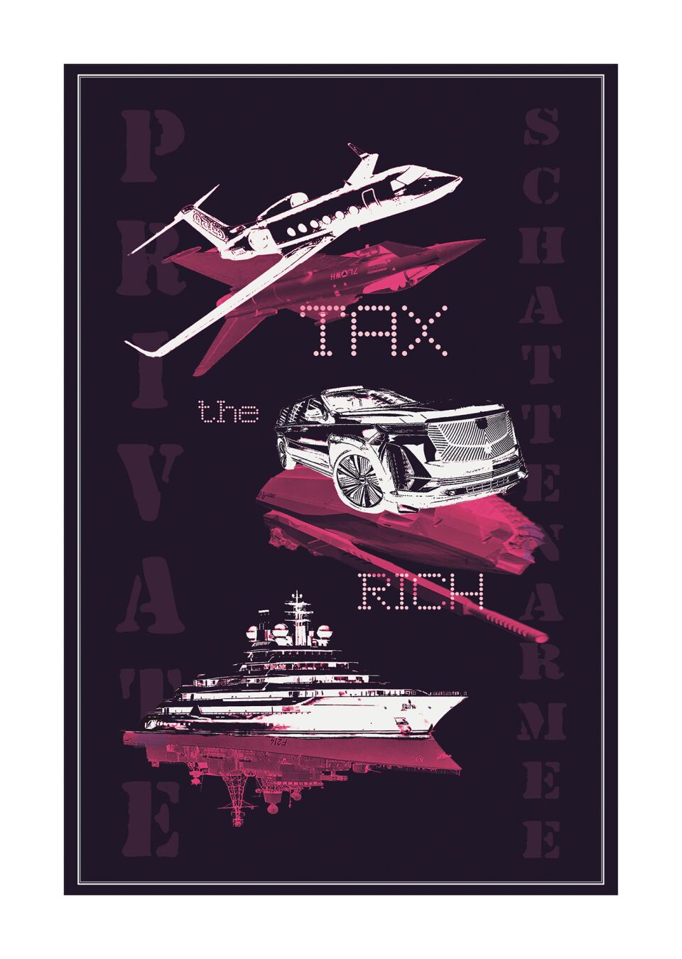 Ein Privatjet, ein SUV und eine Luxus-Yacht sthen übereinander auf dem Hochkantbild. Sie werfen einen Schlagschatten – beim Jet ein Kampfflugzeug, beim SUV ein Panzer und bei der Yacht ein Kriegsschiff. Zwischen den Objekten steht: "Tax the rich" und unscheinbar im Hintergrund "Private Schattenarmee".