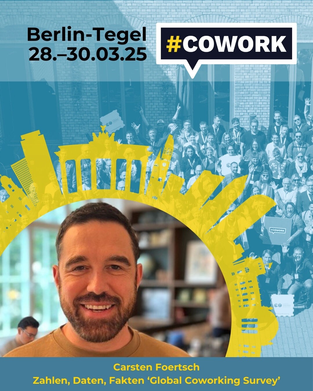 Bild im Design der COWORK2025 Konferenz (viel blau). Oben steht Berlin-Tegel, 28. bis 30.03.25 und das COWORK Logo.

Ein Drittel des Standarddesigns nimmt ein Bild von einer Person ein. Darunter steht: Carsten Foertsch, Zahlen, Daten, Fakten "Global Coworking Survey"