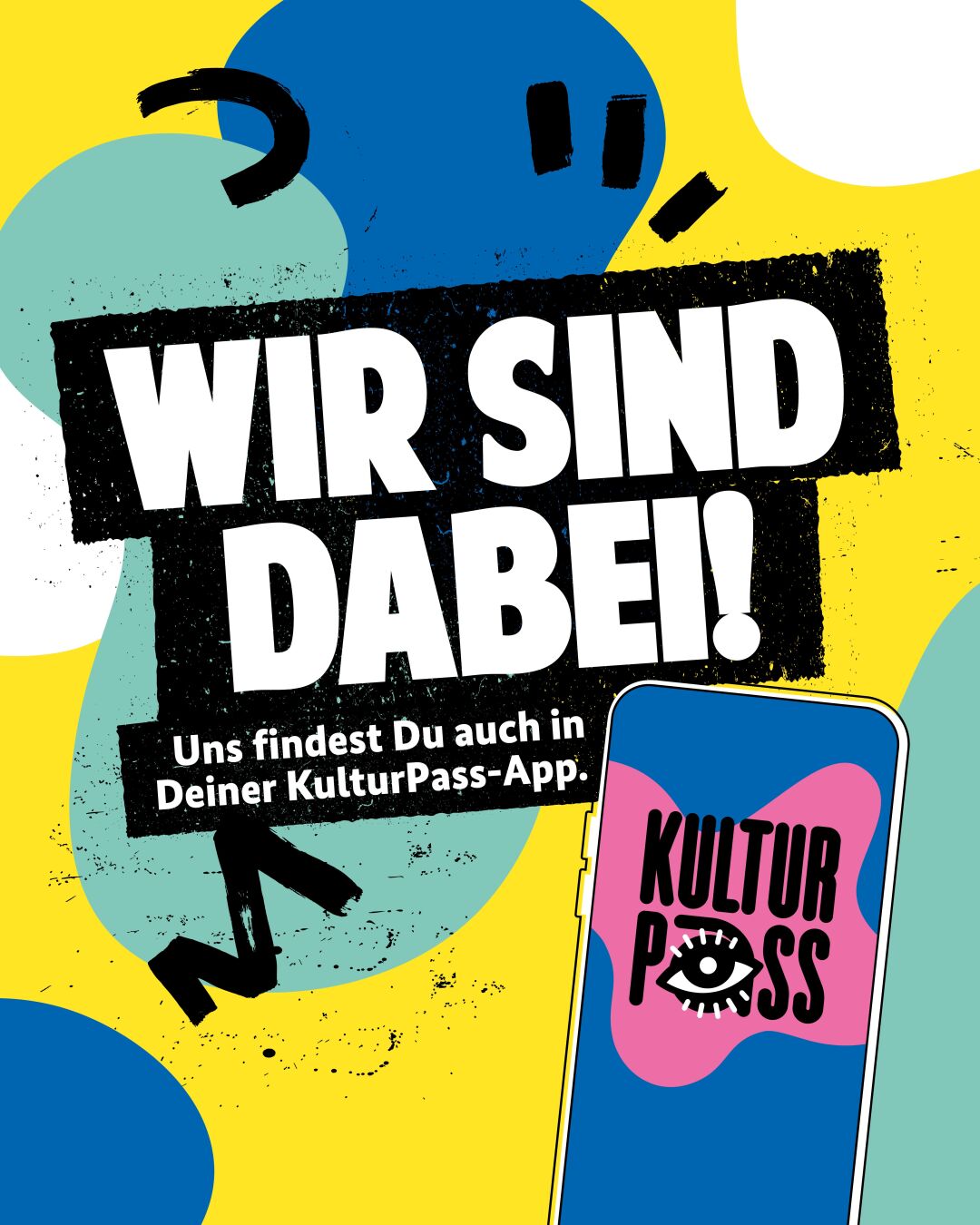 Ein Werbebild mit der Aufschrift "Wir sind dabei! Uns findest du auch in der Kulturpass-App." Ein gezeichnetes Smartphone mit der Aufschrift "Kulturpass" ist in der unteren, rechten Ecke abgebildet.